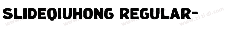slideqiuhong regular字体转换 slideqiuhong regular字体转换